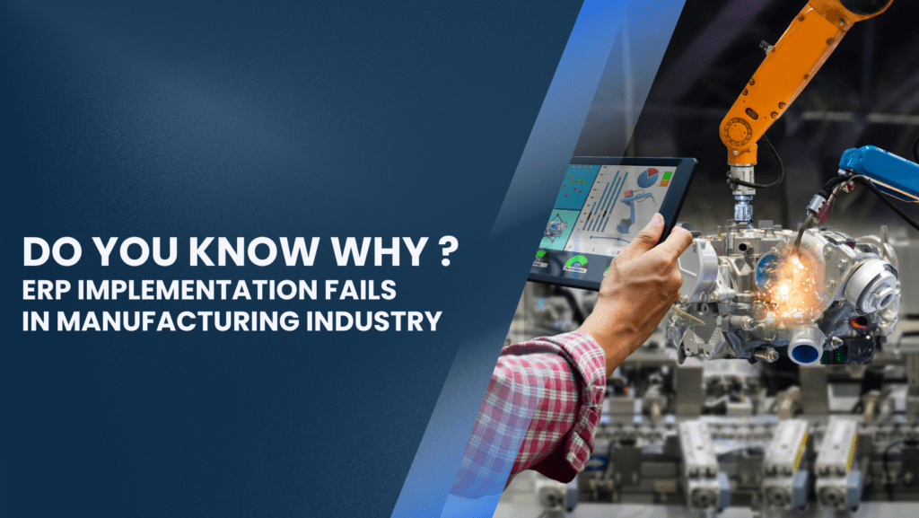 do you know Why ERP implementation fails in manufacturing Industry