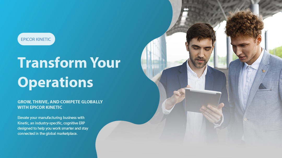 Epicor Kinetic - Transform Your Operations
